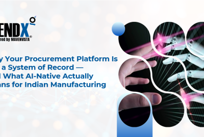 Why Your Procurement Platform Is Still a System of Record — And What AI-Native Actually Means for Indian Manufacturing